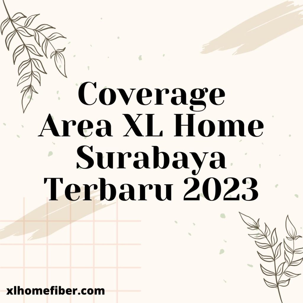 Coverage Area Xl Home Kota Surabaya