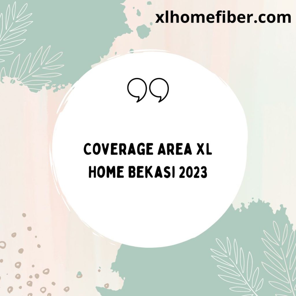 Coverage Area XL Home Bekasi