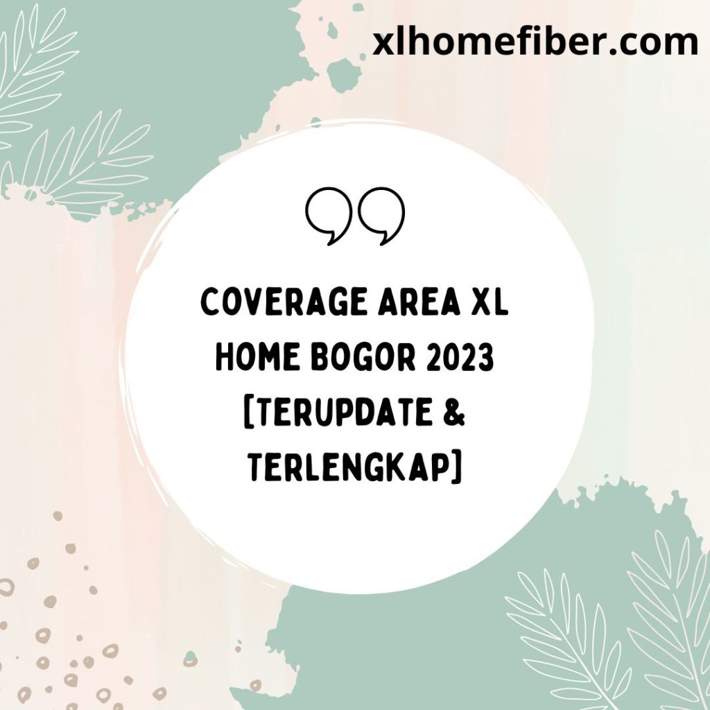 Coverage Area XL Home Bogor
