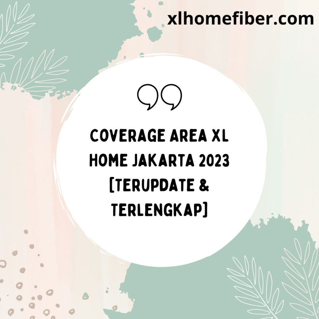 Coverage Area XL Home Jakarta