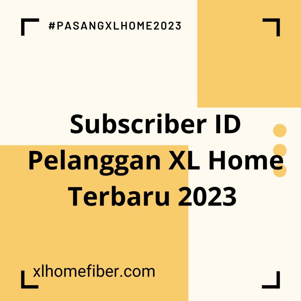 Subscriber ID Pelanggan XL Home