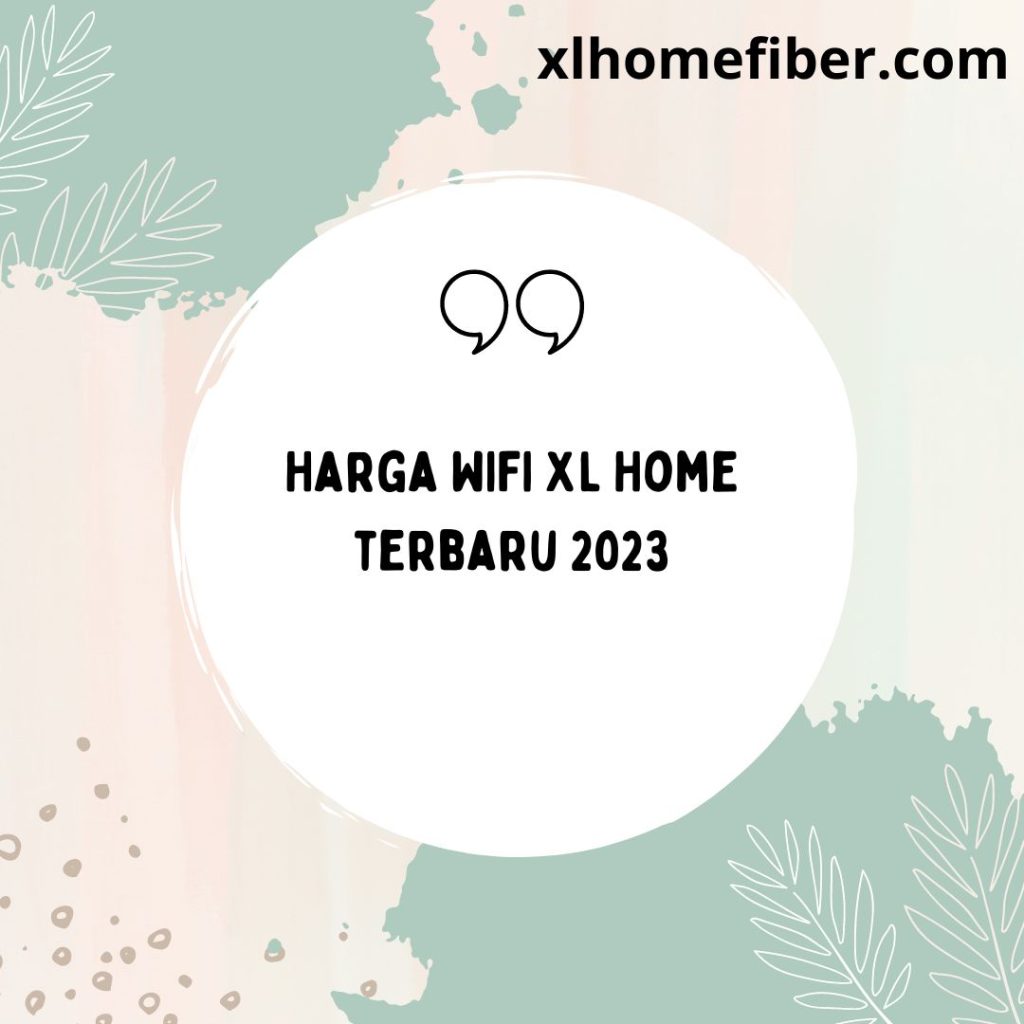 Harga WIFI XL Home terbaru 2023