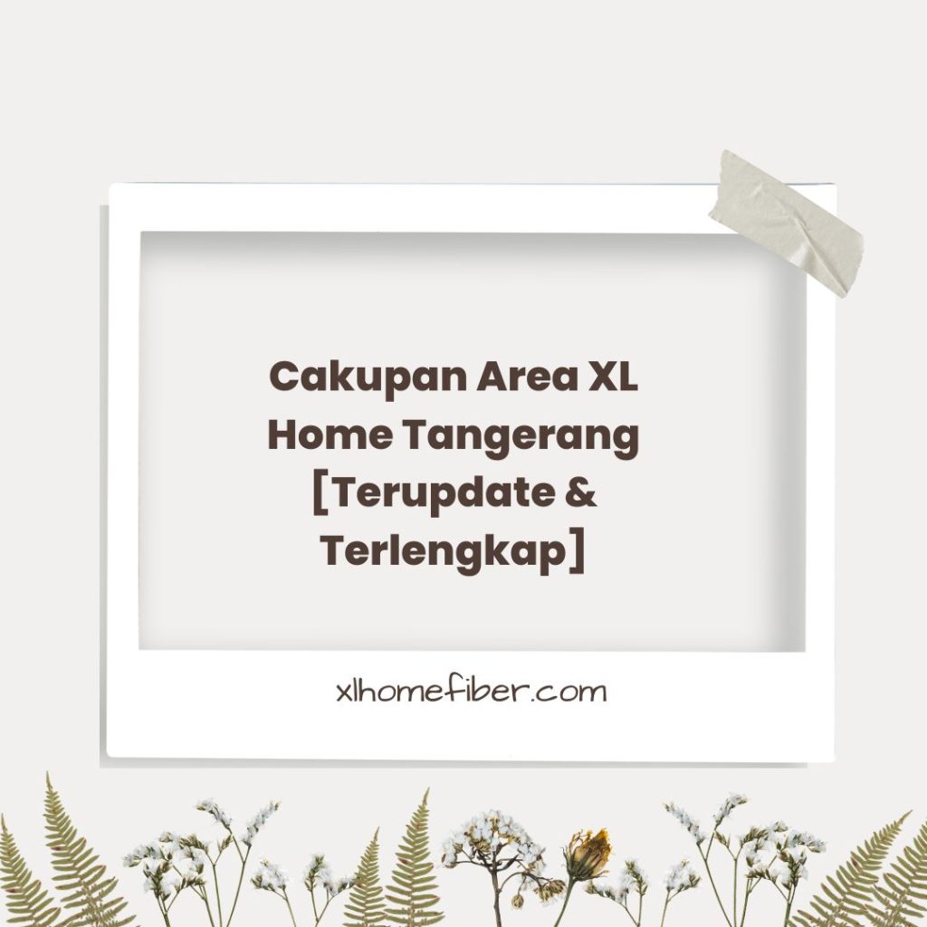 Cakupan Area XL Home Tangerang