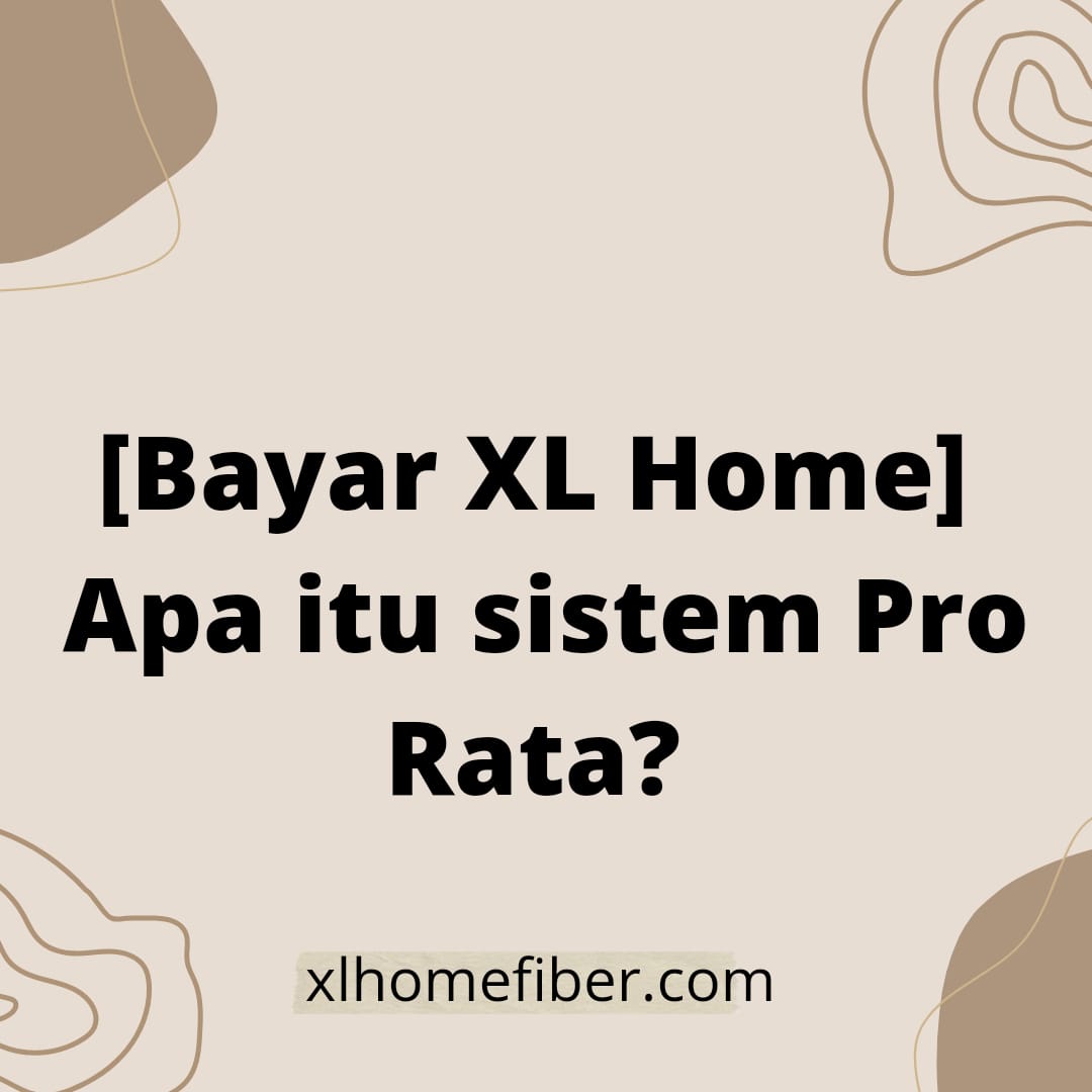 [Bayar XL Home] Apa itu Sistem Pro Rata ? Terbaru 2025 - Nomor Whatsapp ...