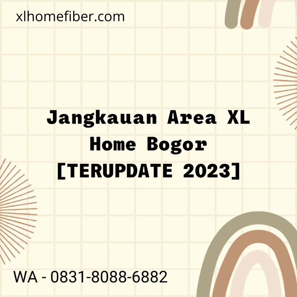 Jangkauan Area XL Home Bogor