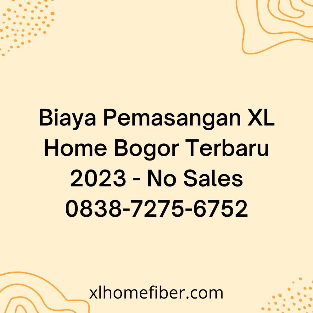 Biaya Pemasangan XL Home Bogor