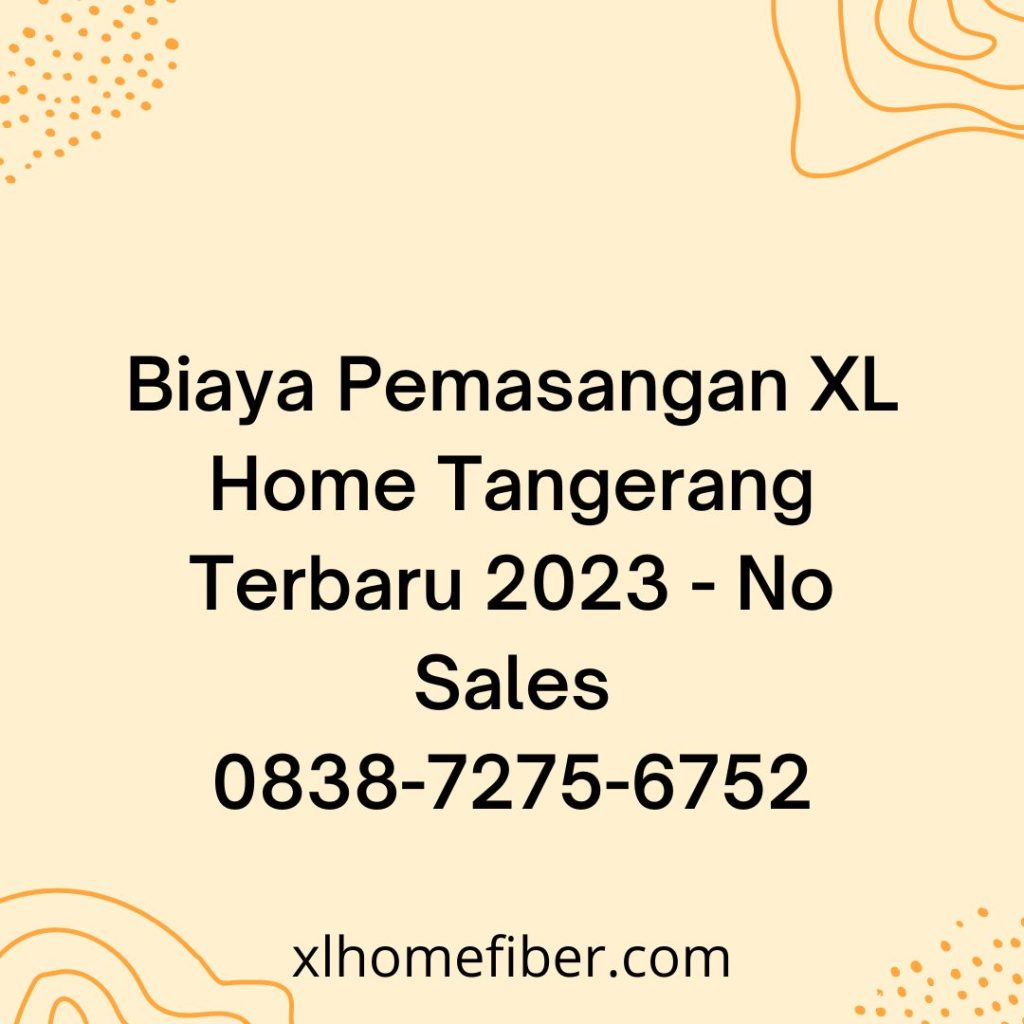 Biaya Pemasangan XL Home Tangerang
