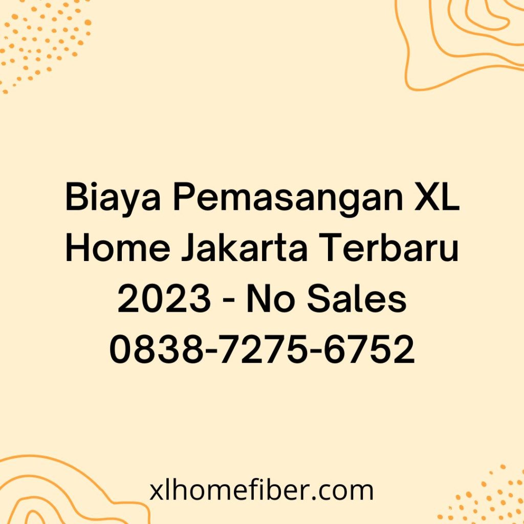 Biaya Pemasangan XL Home Jakarta
